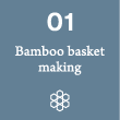 01．Bamboo basket making