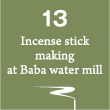 13. Incense stick making at Baba water mill