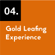 04. Gold Leafing Experience