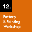 12. Pottery & Painting Workshop